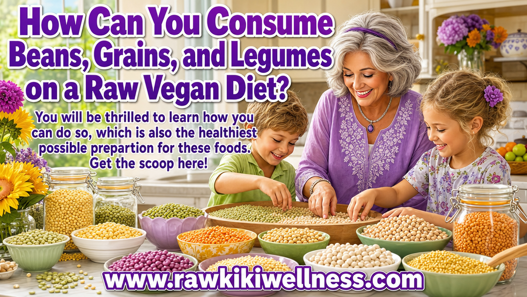 260711 RK HowtoEatBeansLegumesforRawVegans